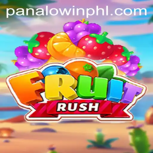 Discover the Exciting World of FruitRush: A Gaming Adventure with PANALO.WIN