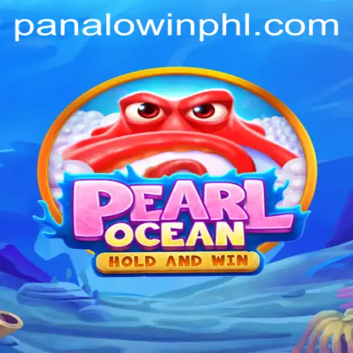Explore PearlOcean: The Thrilling Game Experience Boosted by PANALO.WIN